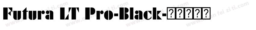 Futura LT Pro-Black字体转换